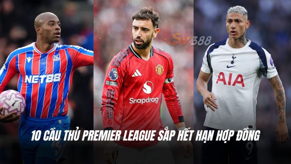 Cầu thủ Premier League sắp hết hạn hợp đồng