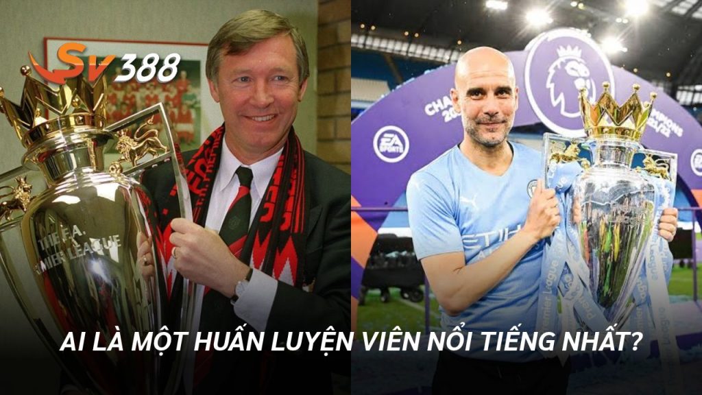 Một Huấn Luyện Viên Nổi Tiếng